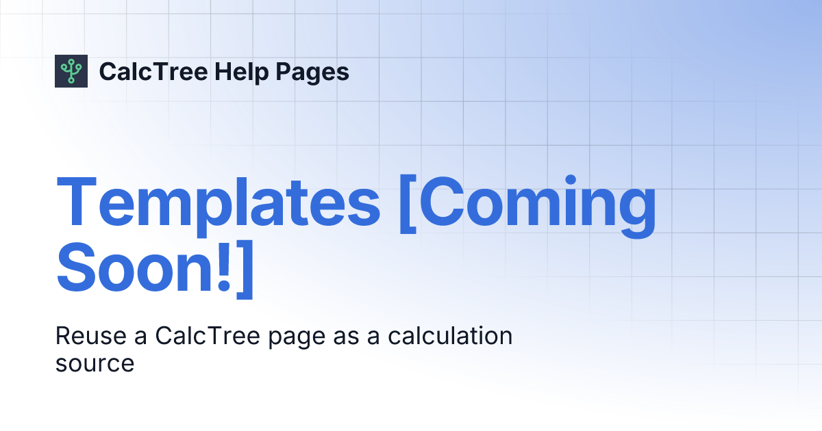 Templates coming soon calctree help pages